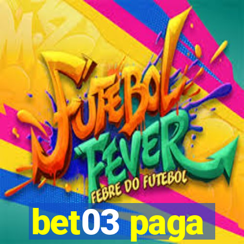 bet03 paga